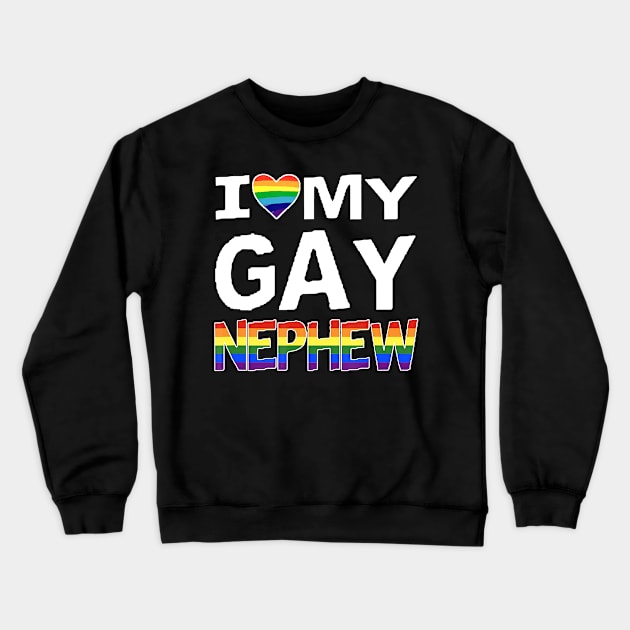 LGBT Pride Parade TShirt Gifts I Love My Gay Nephew Crewneck Sweatshirt by klausgaiser